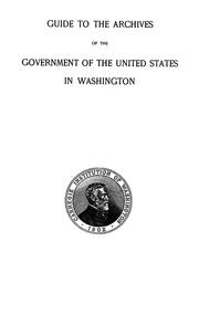 Guide to the archives of the government of the United States in Washington