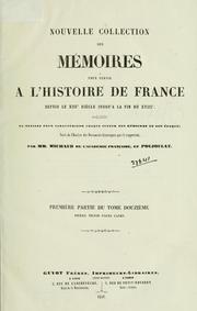 Cover of: Nouvelle collection des mémoires pour servir à l'histoire de France depuis le XIIIe siècle jusqu'à la fin du XVIIIe