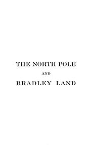 Cover of: The North pole and Bradley Land