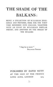 Cover of: shade of the Balkans: being a collection of Bulgarian folksongs and proverbs