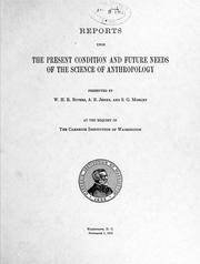 Cover of: Reports upon the present condition and future needs of the science of anthropology by Carnegie Institution of Washington.