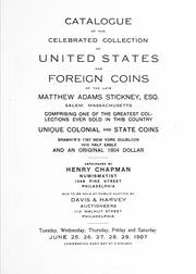 Catalogue of the celebrated collection of United States and foreign coins of the late Matthew Adams Stickney ... by Henry Chapman