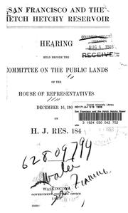 Cover of: San Francisco and the Hetch Hetchy Reservoir: Hearing Held Before the Committee on the Public ...