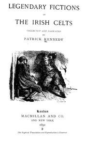 Cover of: Legendary fictions of the Irish Celts. by Patrick Kennedy