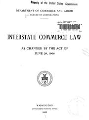 Cover of: Interstate commerce law as changed by the act of June 29, 1906.