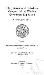 Cover of: The International folk-lore congress of the World's Columbian exposition, Chicago, July, 1893 ..
