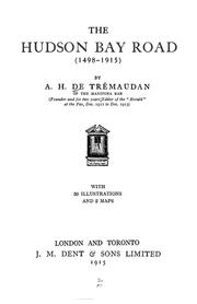 The Hudson Bay road (1498-1915) by Trémaudan, Auguste Henri de