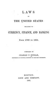 Cover of: Laws of the United States relating to currency, finance, and banking from 1789 to 1891.