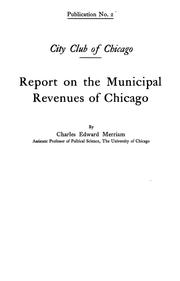 Cover of: Report of an investigaion of the municipal revenues of Chicago