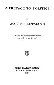 Cover of: A preface to politics by Walter Lippmann