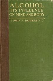 Cover of: Alcohol, its influence on mind and body by Edwin F. Bowers