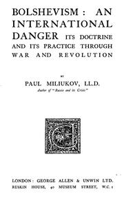 Cover of: Bolshevism: an international danger: its doctrine and its practice through war and revolution