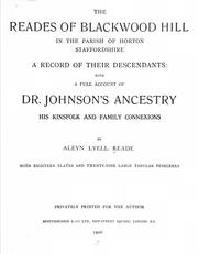 Cover of: The Reades of Blackwood hill, in the parish of Horton, Staffordshire: a record of their descendants: with a full account of Dr. Johnson's ancestry, his kinsfolk and family connexions