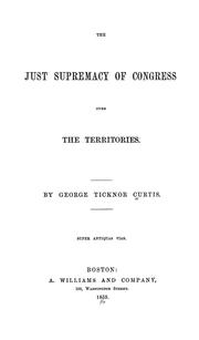 Cover of: The just supremacy of Congress over the territories.