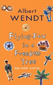 Cover of: Flying-fox in a freedom tree and other stories | Albert Wendt
