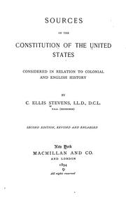 Cover of: Sources of the Constitution of the United States considered in relation to colonial and English history by C. Ellis Stevens, C. Ellis Stevens