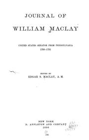 Cover of: Journal of William Maclay, United States senator from Pennsylvania, 1789-1791.