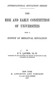 Cover of: The Rise and Early Constitution of Universities: With a Survey of Medi?val Education by Laurie, Simon Somerville