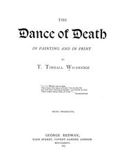 The Dance of Death in painting and in print by T. Tindall Wildridge