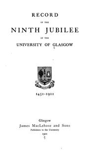 Cover of: Record of the ninth jubilee of the University of Glasgow.: 1451-1901