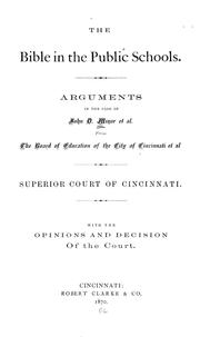 Cover of: The Bible in the public schools.: Arguments in the case of John D. Minor et al. versus the Board of education of the city of Cincinnati et al.  Superior court of Cincinnati.  With the opinions and decision of the court