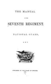 Cover of: manual of the Seventh regiment, National guard, S.N.Y. | New York Infantry. 7th regt., 1847- (Militia)