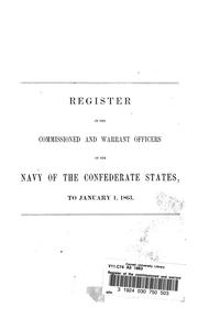 Cover of: Register of the commissioned and warrant officers of the Navy of the Confederate States, to January 1, 1863. | Confederate States of America. Navy.