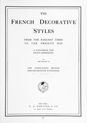Cover of: The French decorative styles from the earliest times to the present day: a hand-book for ready reference by the editors of the Upholstery dealer and decorative furnisher.