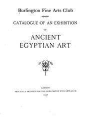 Catalogue of an exhibition of ancient Egyptian art by Burlington Fine Arts Club.