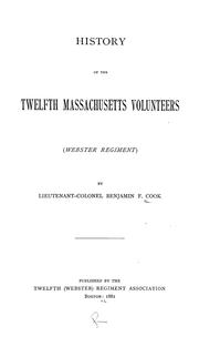 Cover of: History of the Twelfth Massachusetts volunteers (Webster regiment) by Benjamin F. Cook