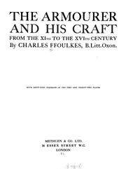 Cover of: The armourer and his craft from the XIth to the XVIth century