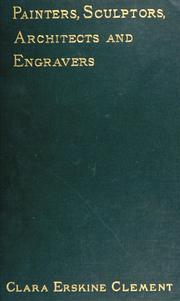 Cover of: Painters, sculptors, architects, engravers, and their works. by Clara Erskine Clement Waters, Clara Erskine Clement Waters