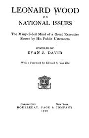 Cover of: Leonard Wood on national issues: the many-sided mind of a great executive shown by his public utterances