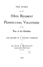 Cover of: The story of the 116th regiment Pennsylvania volunteers in the war of the rebellion: record of a gallant command