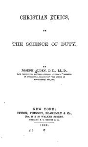 Cover of: Christian ethics; or, The science of duty. by Joseph Alden