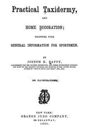 Cover of: Practical taxidermy, and home decoration by Joseph H. Batty