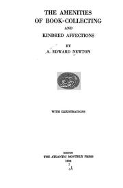 Cover of: The amenities of book-collecting and kindred affections by A. Edward Newton