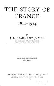 The story of France, 1814-1914 by James Lyne Beaumont James
