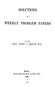 Front cover of Solutions of Weekly Problem Papers by John James Milne