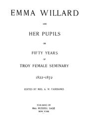 Cover of: Emma Willard and her pupils by Edited by Mrs. A. W. Fairbanks.