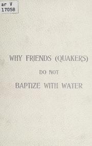 Why Friends (Quakers) do not baptize with water