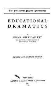Cover of: Educational dramatics by Emma Sheridan Fry
