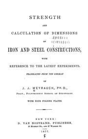 Cover of: Strength and calculation of dimensions of iron and steel constructions: with reference to the latest experiments.