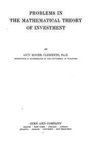 Cover of: Problems in the mathematical theory of investment | Guy Roger Clements