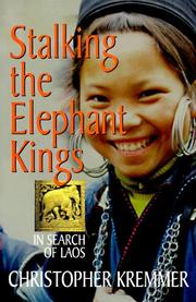 Cover of: Stalking the elephant kings by Christopher Kremmer