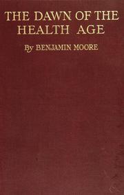 Cover of: The dawn of the health age by Moore, Benjamin