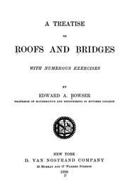 Cover of: A treatise on roofs and bridges by Edward A. Bowser, Edward A. Bowser