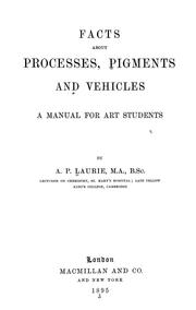 Cover of: Facts about processes, pigments, and vehicles: a manual for art students