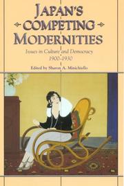 Cover of: Japan's competing modernities: issues in culture and democracy, 1900-1930