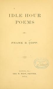 Cover of: Idle hour poems by Frank B. Copp
